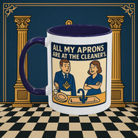 Masonic Mugs Ready to Go – All My Aprons Are at the Cleaner’s (Accent Coloured 11oz Mug) Printify