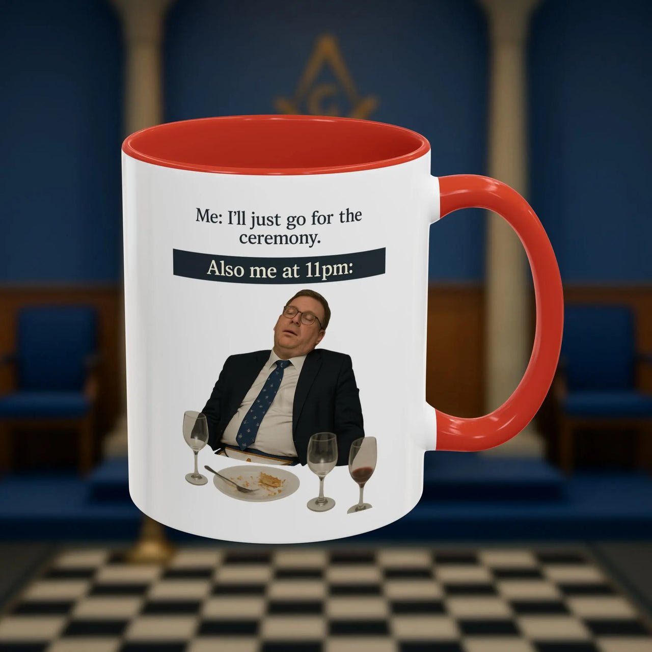 Masonic Mugs Ready to Go - I'll just go for the ceremony - 11oz Ceramic Mug Printify