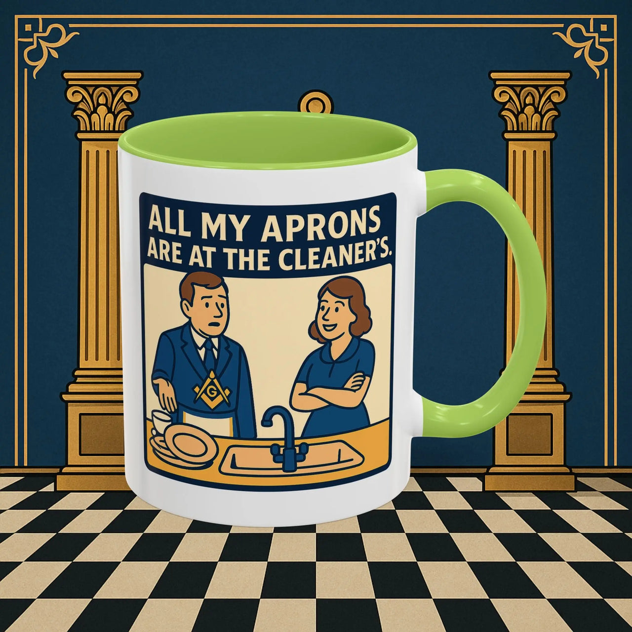 Masonic Mugs Ready to Go – All My Aprons Are at the Cleaner’s (Accent Coloured 11oz Mug) Printify