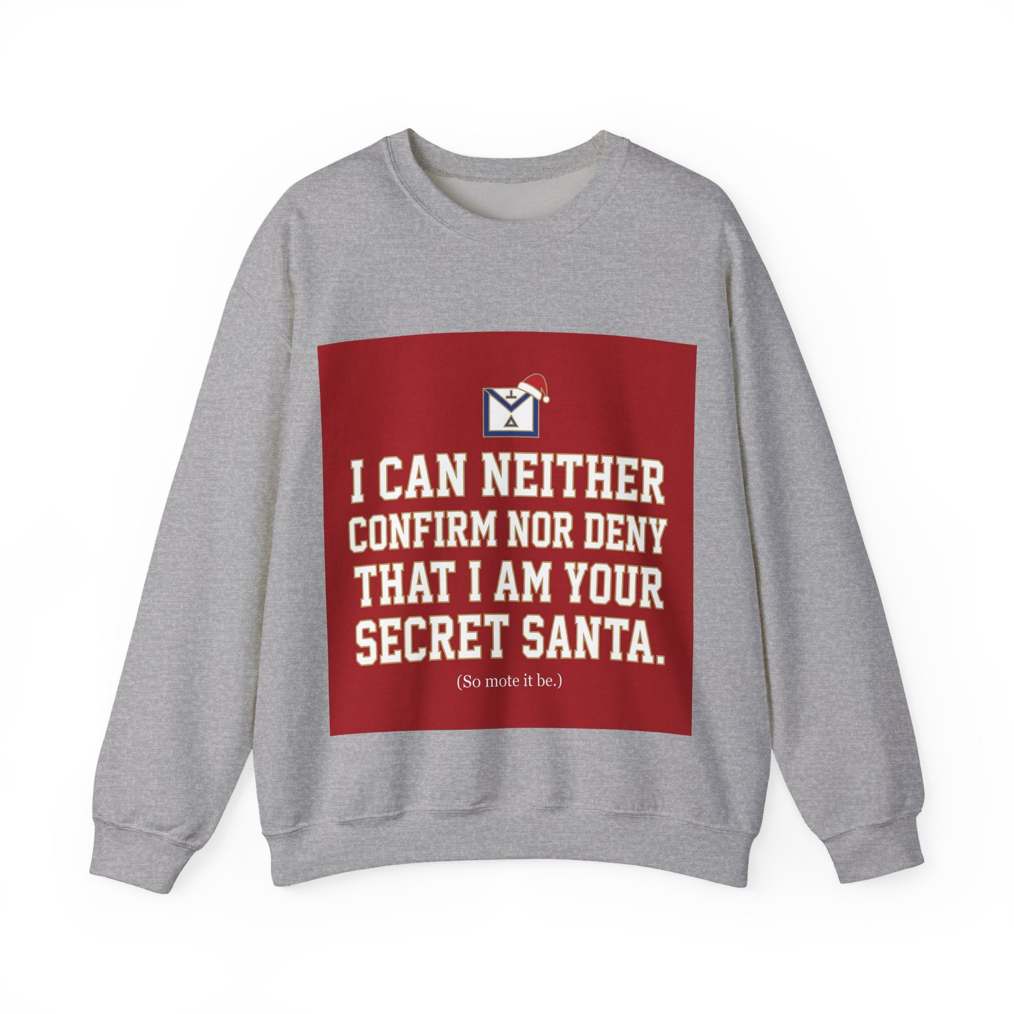 I can neither confirm or deny I am your Secret Santa Masonry Masonry Sweatshirt Printify