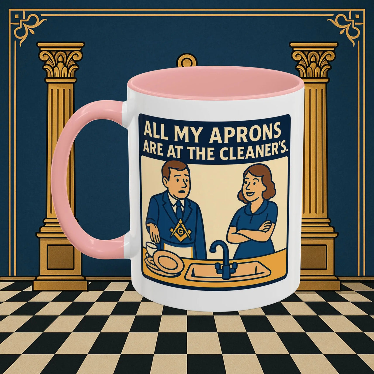Masonic Mugs Ready to Go – All My Aprons Are at the Cleaner’s (Accent Coloured 11oz Mug) Printify