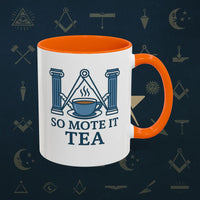 Masonic Mugs Ready to Go – So Mote It Tea (Accent Coloured 11oz Mug) Printify