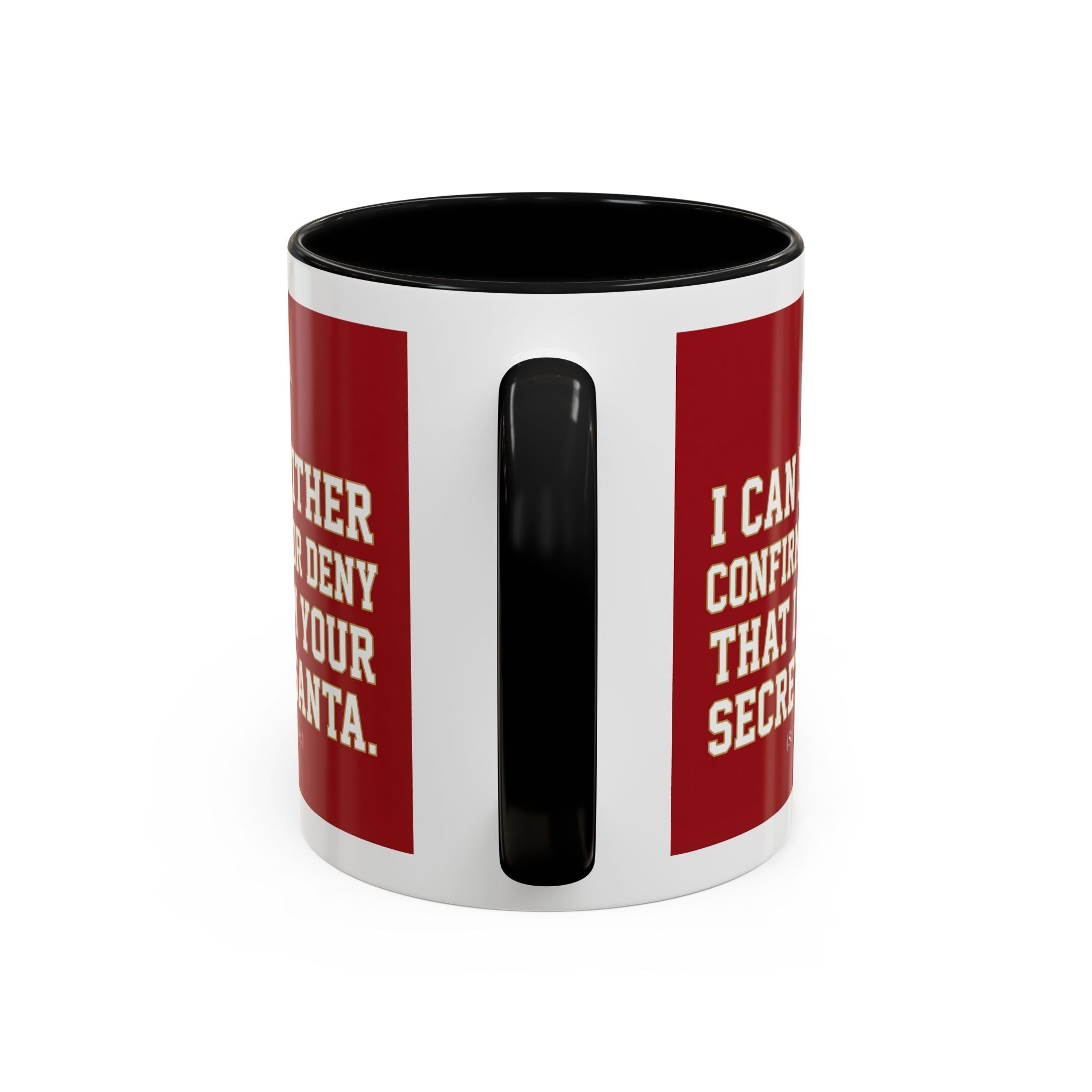 I can neither confirm or deny I am your Secret Santa Coffee Mug — Festive Freemason Holiday Ugly Sweater Design Printify
