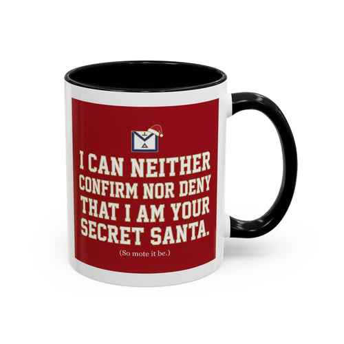 I can neither confirm or deny I am your Secret Santa Coffee Mug — Festive Freemason Holiday Ugly Sweater Design Printify