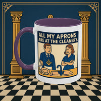 Masonic Mugs Ready to Go – All My Aprons Are at the Cleaner’s (Accent Coloured 11oz Mug) Printify