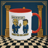 Masonic Mugs Ready to Go – Back in My Day… (Accent Coloured 11oz Mug) Printify