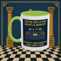 Masonic Mugs Ready to Go – Dinner at Home? Never Heard of It (Accent Coloured 11oz Mug) Printify