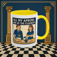 Masonic Mugs Ready to Go – All My Aprons Are at the Cleaner’s (Accent Coloured 11oz Mug) Printify