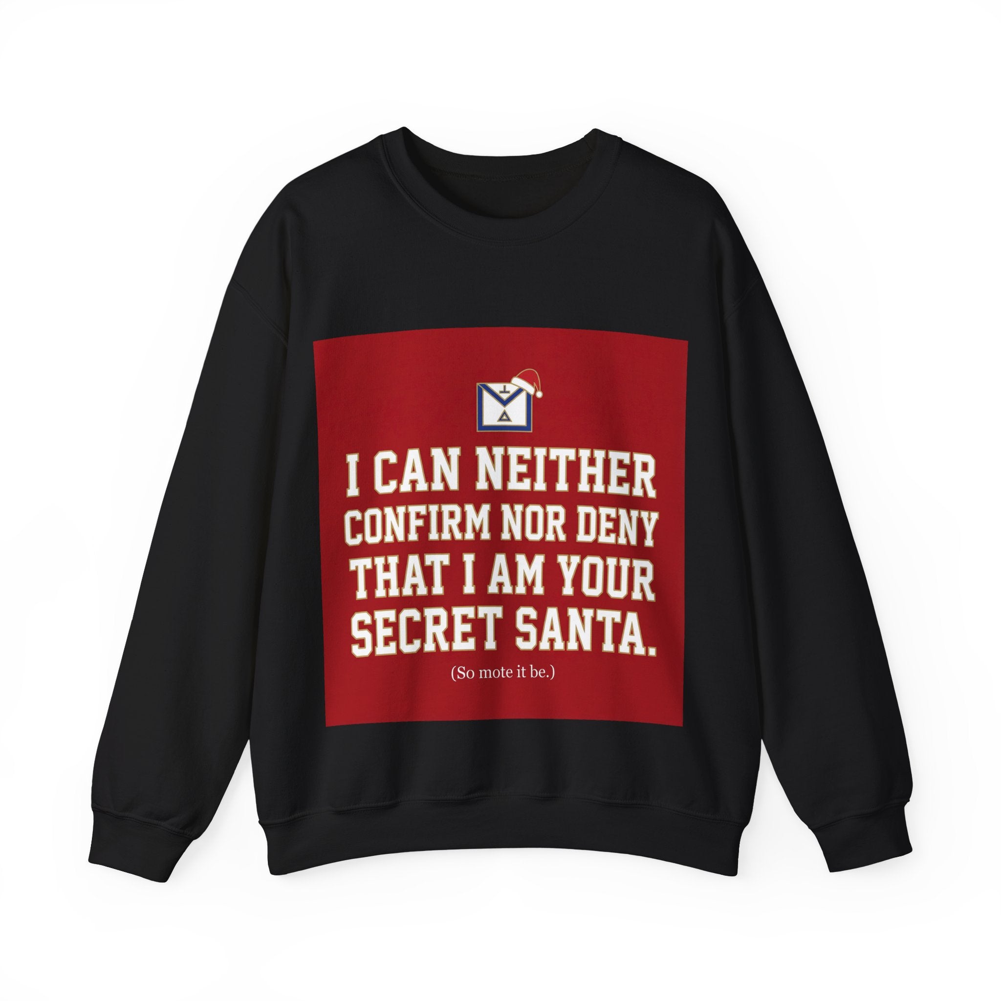 I can neither confirm or deny I am your Secret Santa Masonry Masonry Sweatshirt Printify