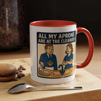 Masonic Mugs Ready to Go – All My Aprons Are at the Cleaner’s (Accent Coloured 11oz Mug) Printify