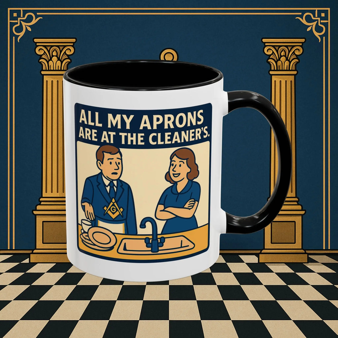 Masonic Mugs Ready to Go – All My Aprons Are at the Cleaner’s (Accent Coloured 11oz Mug) Printify