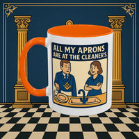 Masonic Mugs Ready to Go – All My Aprons Are at the Cleaner’s (Accent Coloured 11oz Mug) Printify