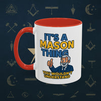 Masonic Mugs Ready to Go – It’s a Mason Thing (Accent Coloured 11oz Mug) Printify