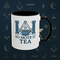Masonic Mugs Ready to Go – So Mote It Tea (Accent Coloured 11oz Mug) Printify
