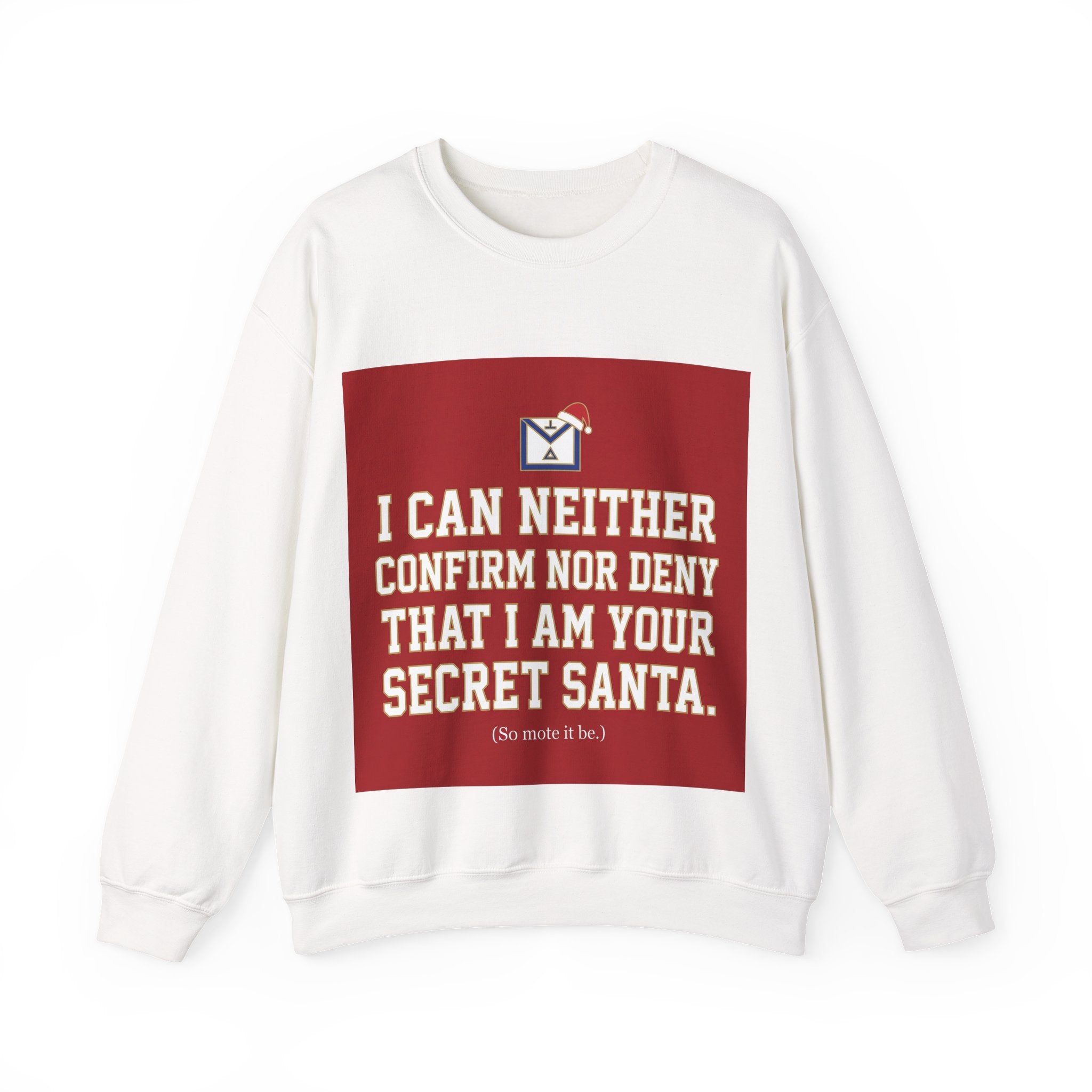 I can neither confirm or deny I am your Secret Santa Masonry Masonry Sweatshirt Printify