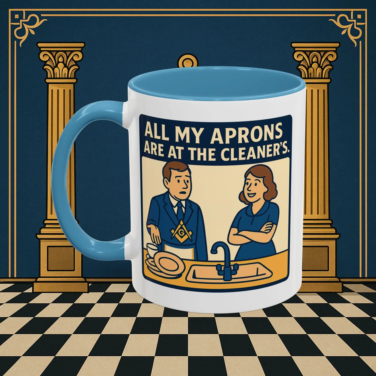 Masonic Mugs Ready to Go – All My Aprons Are at the Cleaner’s (Accent Coloured 11oz Mug) Printify