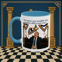 Masonic Mugs Ready to Go – Another Office? Go On Then… (Accent Coloured 11oz Mug) Printify