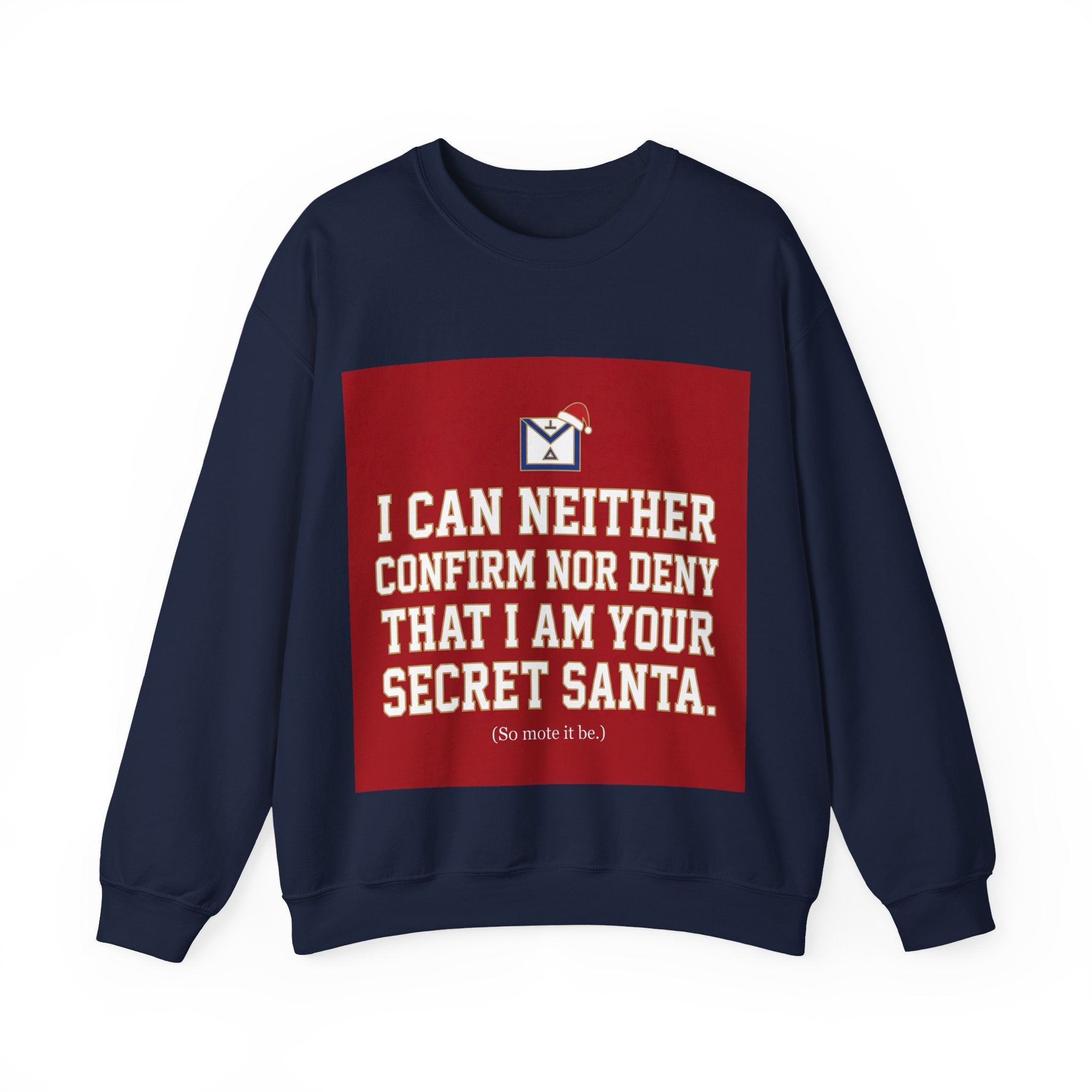 I can neither confirm or deny I am your Secret Santa Masonry Masonry Sweatshirt Printify