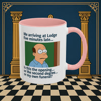 Masonic Mugs Ready to Go – Five Minutes Late (Accent Coloured 11oz Mug) Printify
