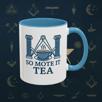 Masonic Mugs Ready to Go – So Mote It Tea (Accent Coloured 11oz Mug) Printify