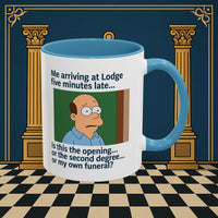 Masonic Mugs Ready to Go – Five Minutes Late (Accent Coloured 11oz Mug) Printify