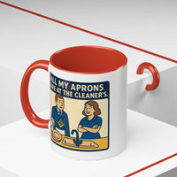Masonic Mugs Ready to Go – All My Aprons Are at the Cleaner’s (Accent Coloured 11oz Mug) Printify
