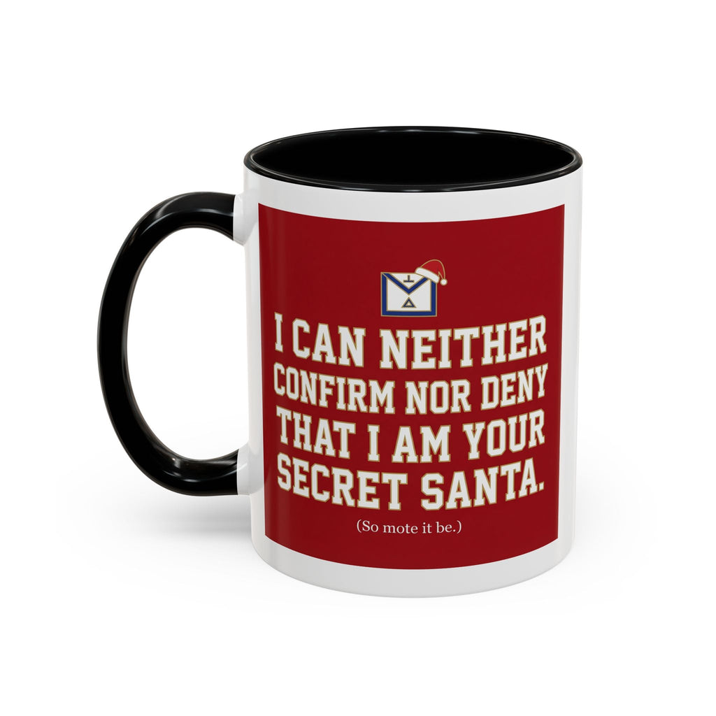 I can neither confirm or deny I am your Secret Santa Coffee Mug — Festive Freemason Holiday Ugly Sweater Design Printify