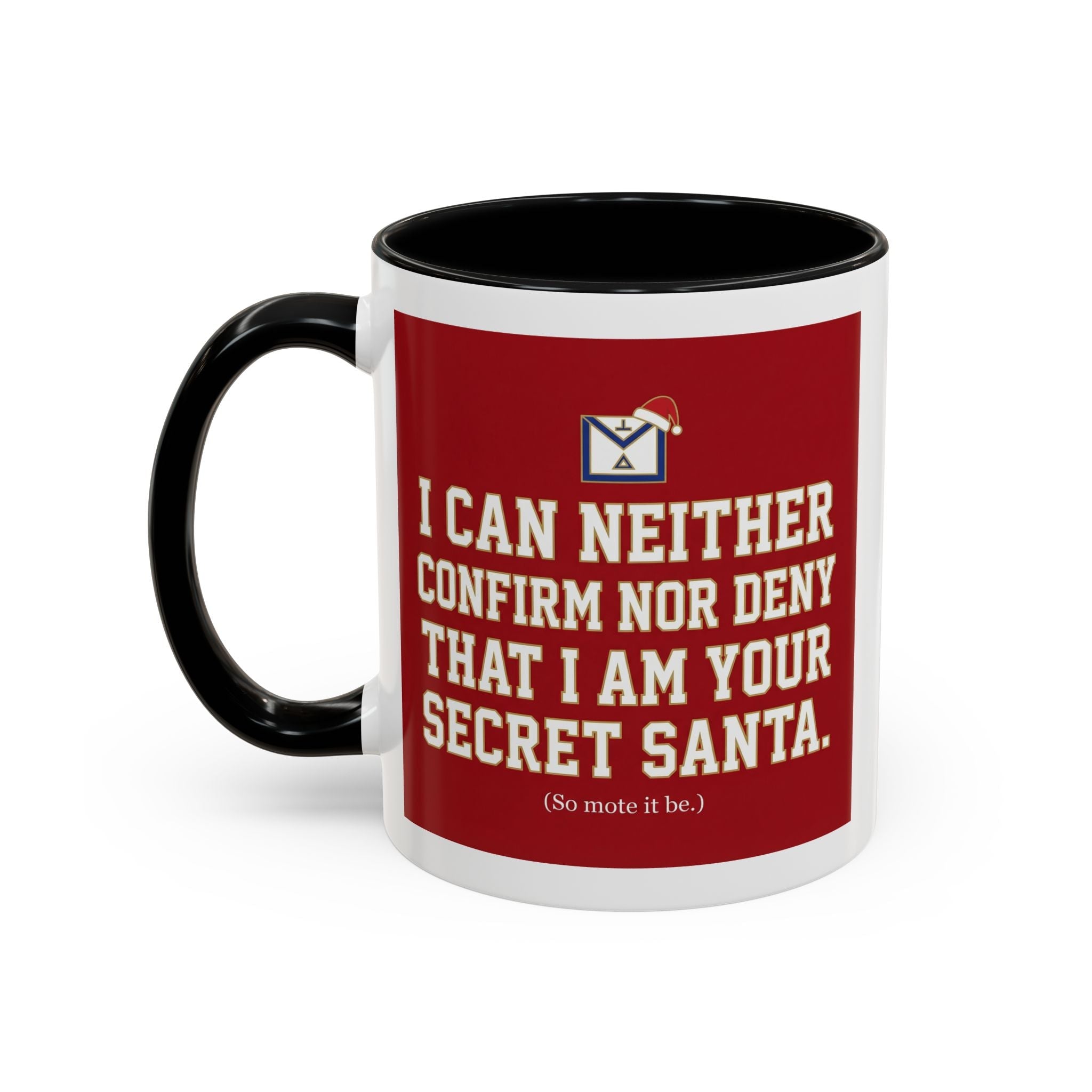 I can neither confirm or deny I am your Secret Santa Coffee Mug — Festive Freemason Holiday Ugly Sweater Design Printify