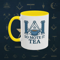 Masonic Mugs Ready to Go – So Mote It Tea (Accent Coloured 11oz Mug) Printify