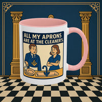 Masonic Mugs Ready to Go – All My Aprons Are at the Cleaner’s (Accent Coloured 11oz Mug) Printify