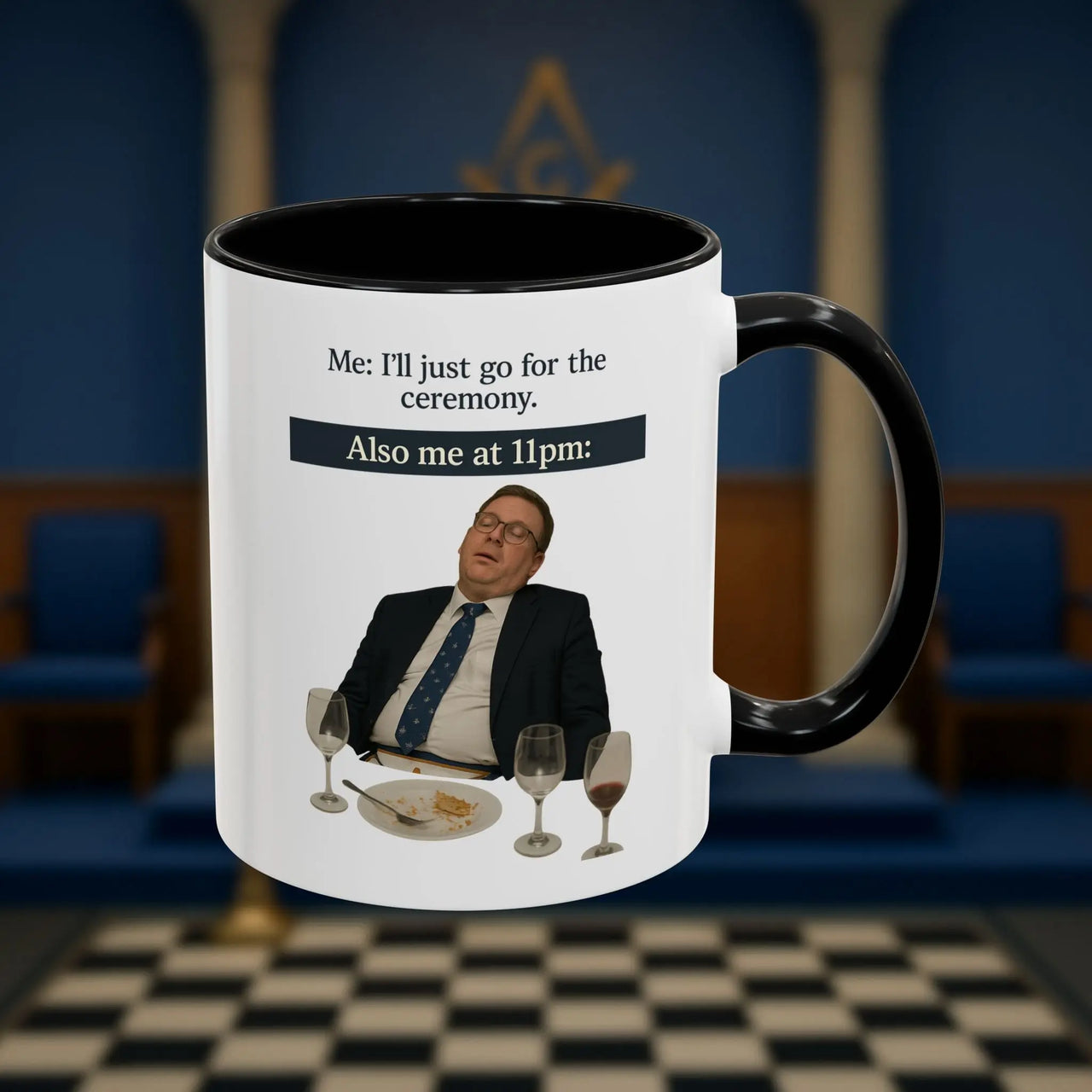 Masonic Mugs Ready to Go - I'll just go for the ceremony - 11oz Ceramic Mug Printify