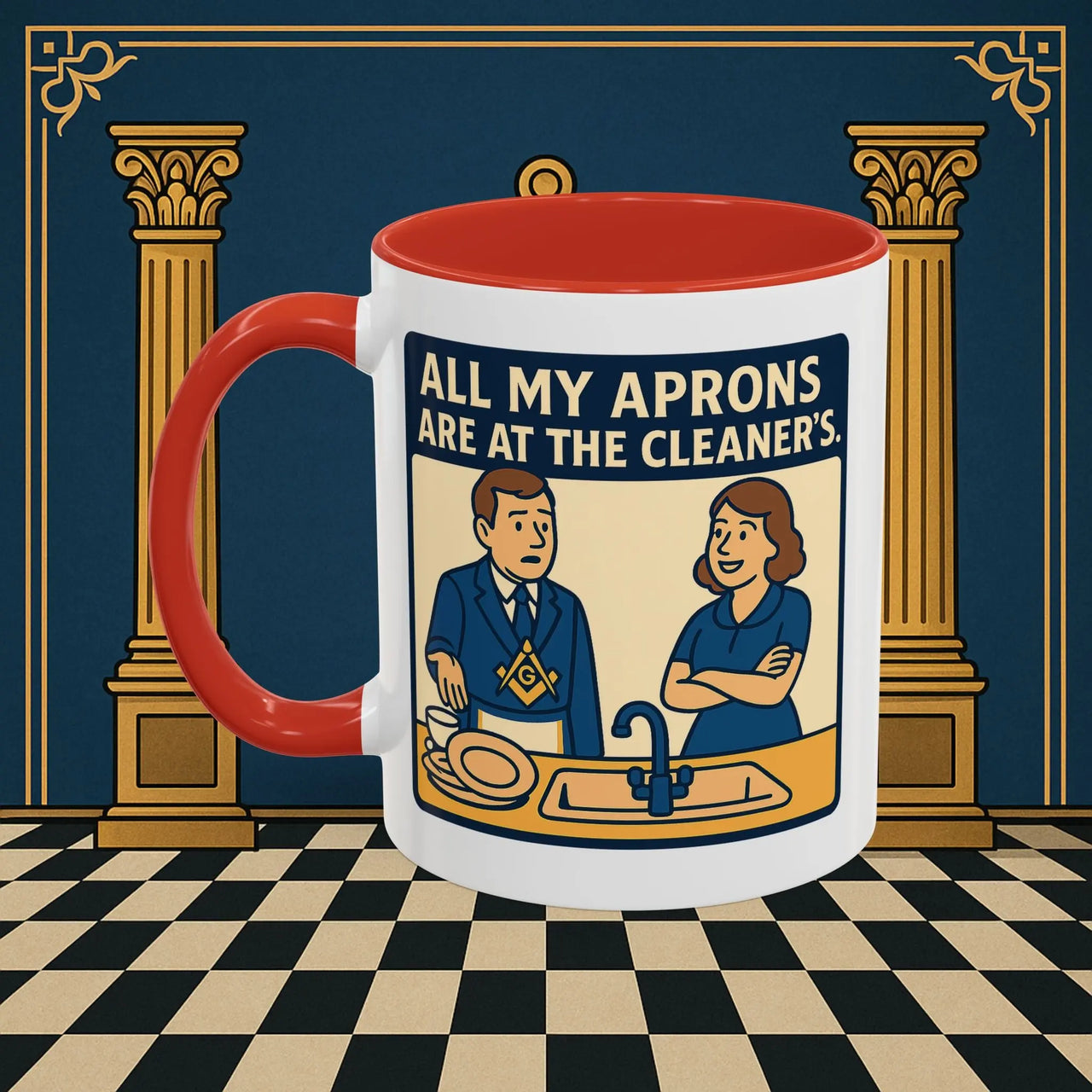 Masonic Mugs Ready to Go – All My Aprons Are at the Cleaner’s (Accent Coloured 11oz Mug) Printify