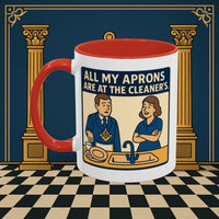 Masonic Mugs Ready to Go – All My Aprons Are at the Cleaner’s (Accent Coloured 11oz Mug) Printify