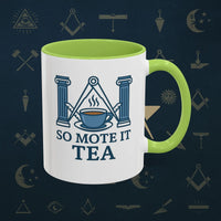 Masonic Mugs Ready to Go – So Mote It Tea (Accent Coloured 11oz Mug) Printify