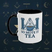 Masonic Mugs Ready to Go – So Mote It Tea (Accent Coloured 11oz Mug) Printify
