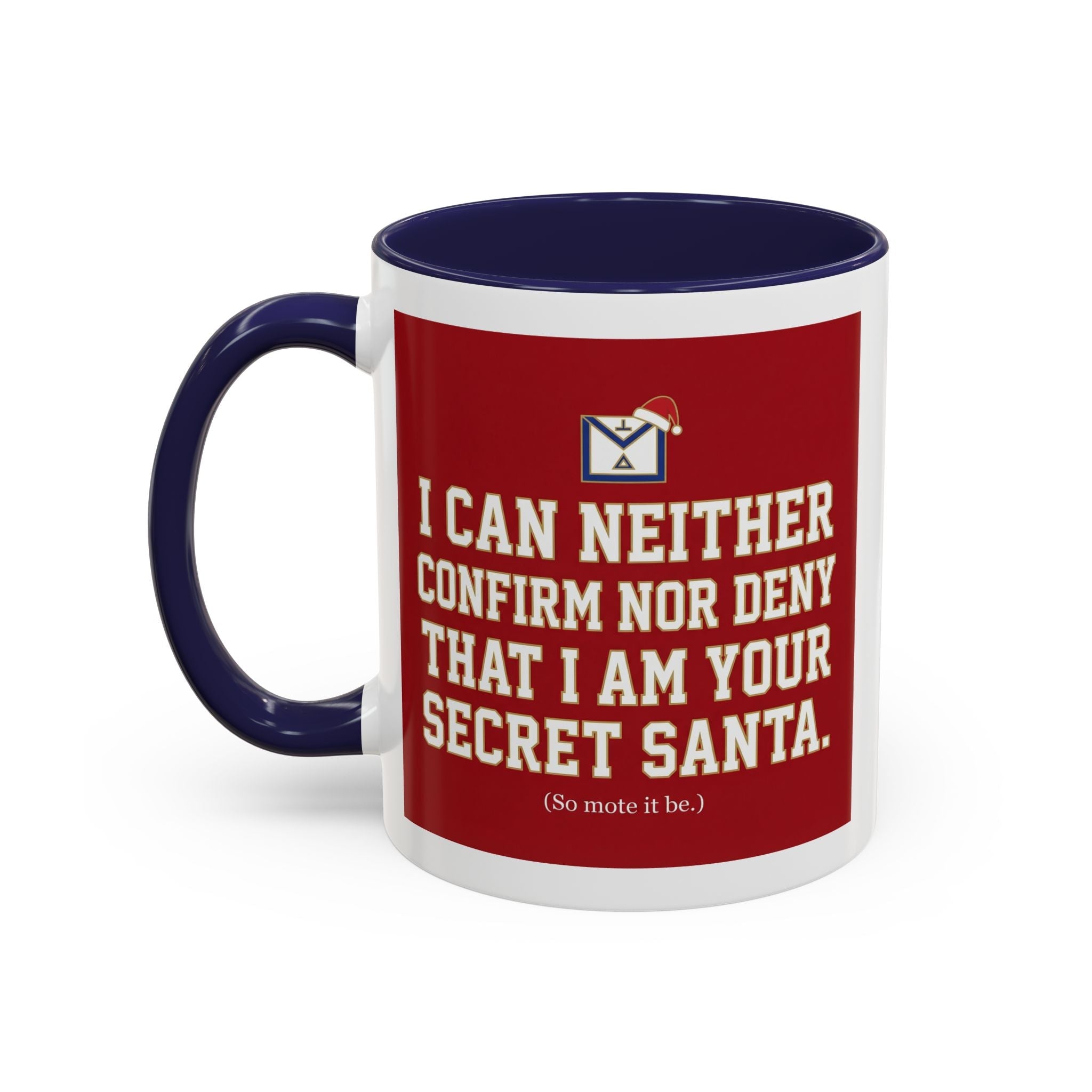 I can neither confirm or deny I am your Secret Santa Coffee Mug — Festive Freemason Holiday Ugly Sweater Design Printify
