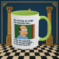 Masonic Mugs Ready to Go – Five Minutes Late (Accent Coloured 11oz Mug) Printify