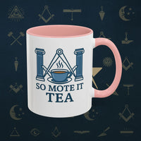 Masonic Mugs Ready to Go – So Mote It Tea (Accent Coloured 11oz Mug) Printify