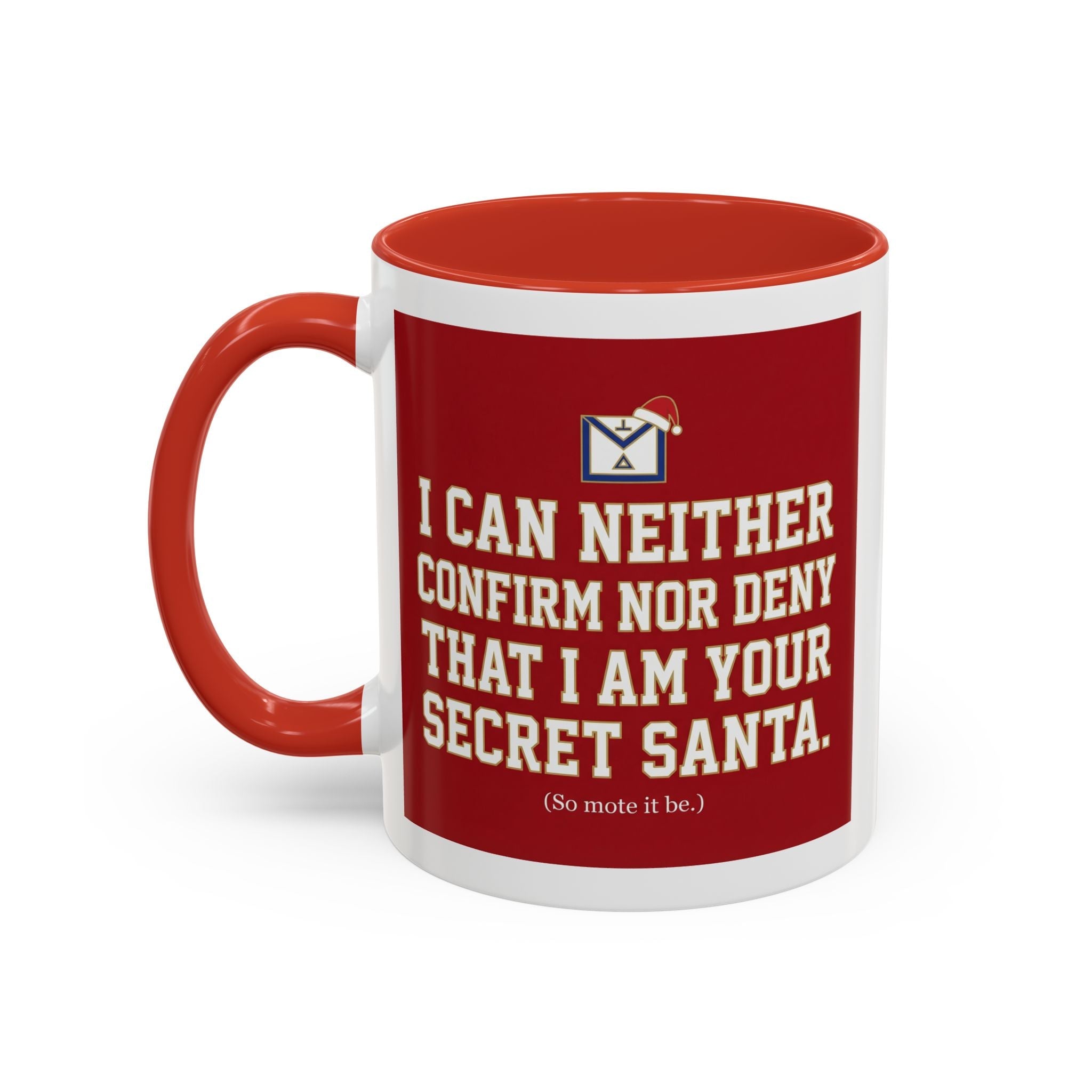 I can neither confirm or deny I am your Secret Santa Coffee Mug — Festive Freemason Holiday Ugly Sweater Design Masonic Mugs