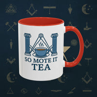 Masonic Mugs Ready to Go – So Mote It Tea (Accent Coloured 11oz Mug) Printify