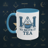 Masonic Mugs Ready to Go – So Mote It Tea (Accent Coloured 11oz Mug) Printify