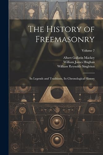 Mackey - History of Freemasonry: Its Legends and Traditions, Its Chron iHaveit
