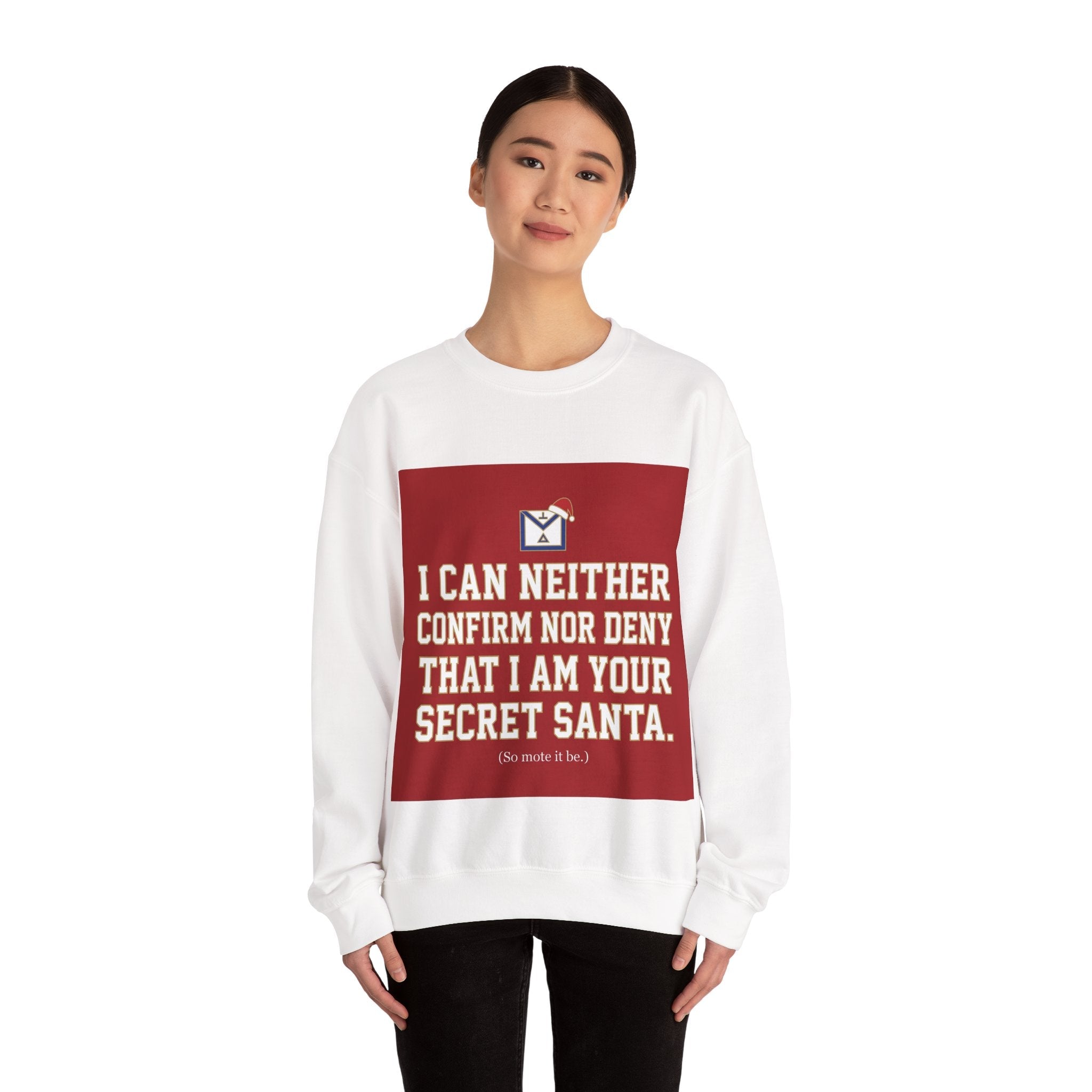 I can neither confirm or deny I am your Secret Santa Masonry Masonry Sweatshirt Printify