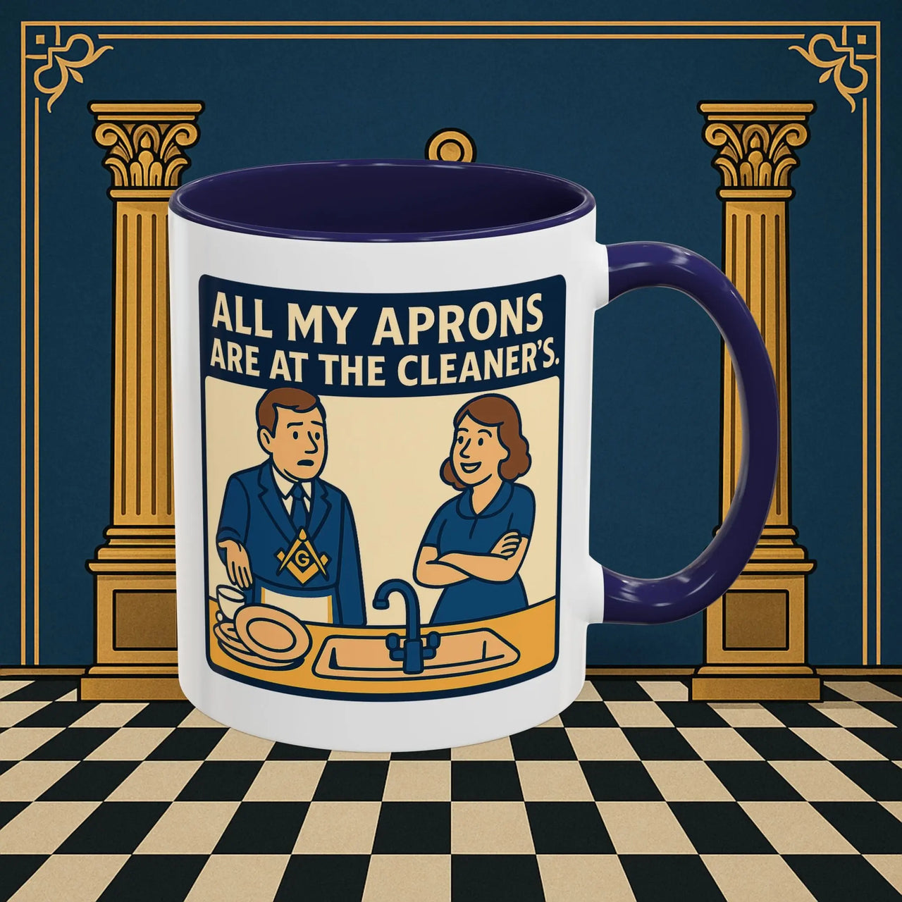 Masonic Mugs Ready to Go – All My Aprons Are at the Cleaner’s (Accent Coloured 11oz Mug) Printify