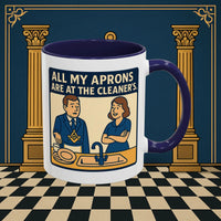 Masonic Mugs Ready to Go – All My Aprons Are at the Cleaner’s (Accent Coloured 11oz Mug) Printify