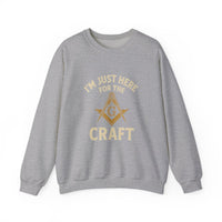 I'm Just here for the Craft - Unisex Freemason Ready to Go Apparel – T-Shirt, Sweatshirt or Hoodie – Multiple Colours & Sizes - Masonic Mugs