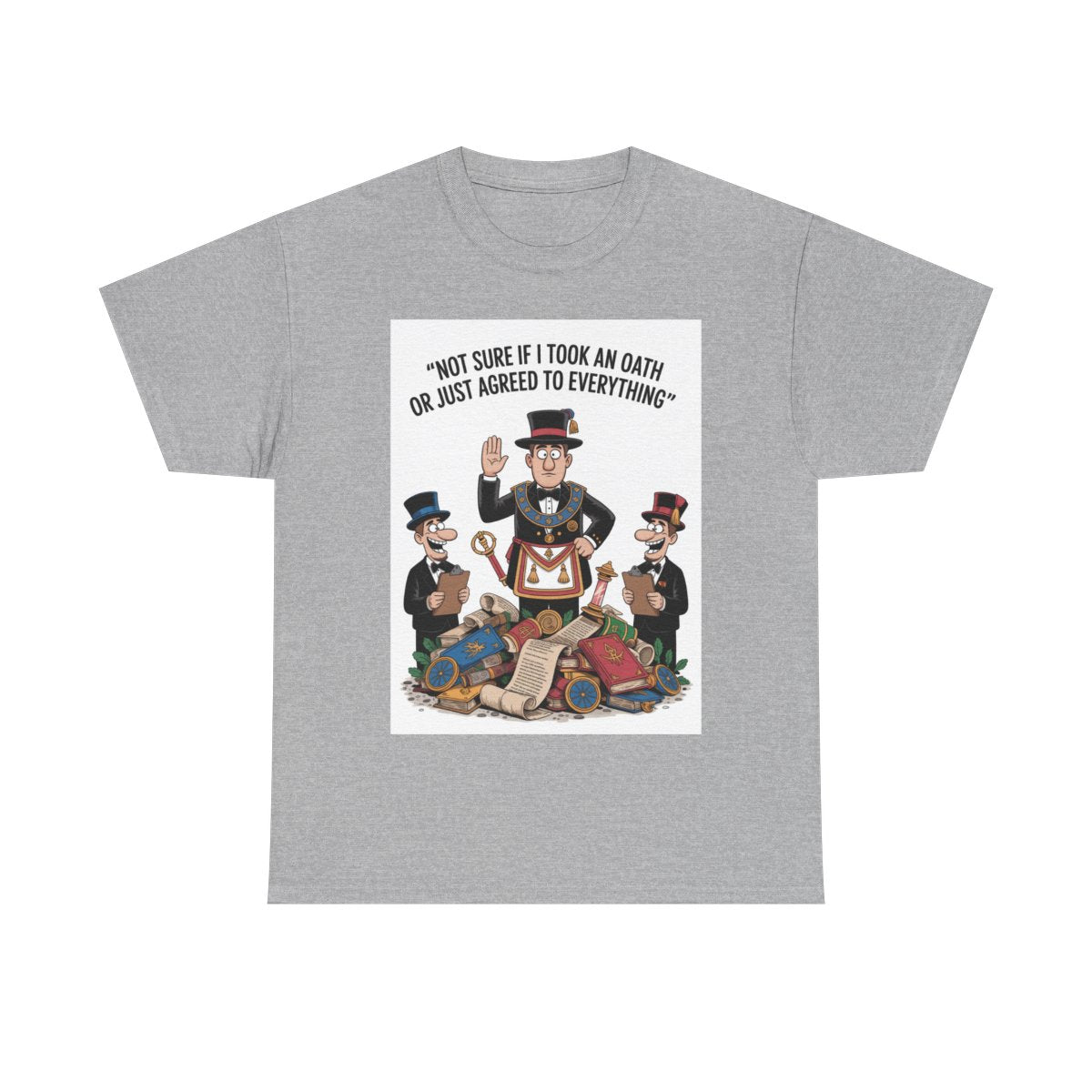 Not sure if I took an oath or just agreed - Unisex Freemason Ready to Go Apparel – T-Shirt, Sweatshirt or Hoodie – Multiple Colours & Sizes - Masonic Mugs