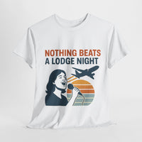 Nothing Beats a Lodge Night - Unisex Freemason Ready to Go Apparel – T-Shirt, Sweatshirt or Hoodie – Multiple Colours & Sizes - Masonic Mugs