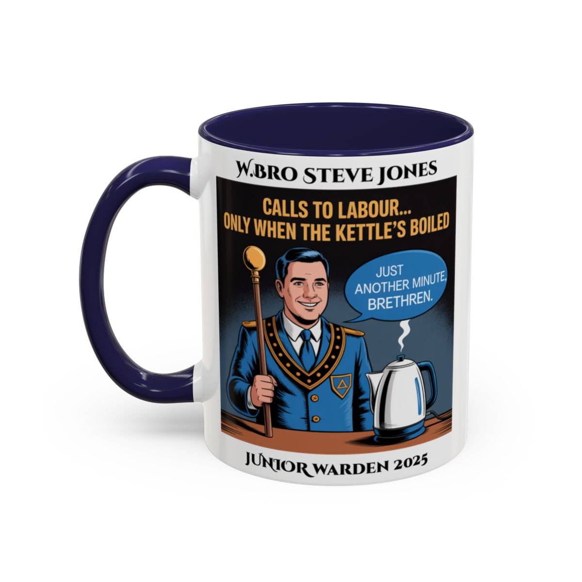 Premium Personalised Freemason Colour Rim Mug - Junior Warden Design - Calls to Labour only when the kettle has boiled - Masonic Mugs