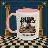 Premium Ready to Go Freemason Design | Entered Apprentice Let the Work Begin - Masonic Mugs